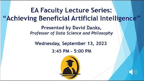 Achieving Beneficial Artificial Intelligence, presented by David Danks