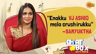Samyuktha reveals who her crush is | Chatbox with Ashiq | Vj Ashiq | Sat@11.30AM | Sun Music