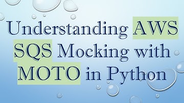 Understanding AWS SQS Mocking with MOTO in Python