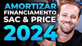 Como amortizar um financiamento imobiliário em 2024 (SAC ou PRICE)