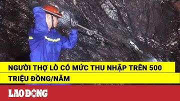 Người thợ lò có mức thu nhập trên 500 triệu đồng/năm | Báo Lao Động
