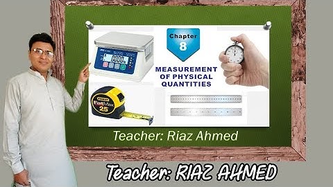 Measurement of Physical  Quantities , Science class 8th | unit 8
