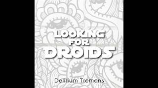 Looking for Droids - Delirium Tremens [Full Album]