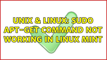 Unix & Linux: sudo apt-get command not working in Linux Mint (2 Solutions!!)
