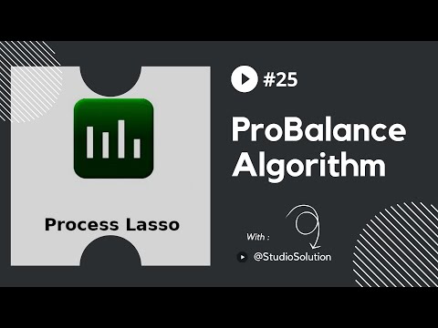 ProBalance Algorithm | Ep. 25 | Process Lasso