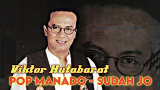 VIKTOR HUTABARAT - SUDAH JO (POP MANADO)