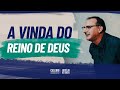 A VINDA DO REINO DE DEUS | CELEIRO ABUNDANTE - Pr. Jucélio de Souza