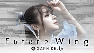 【MV】GARNiDELiA「Future Wing」/ “2023年原神誕生日応援ソング”