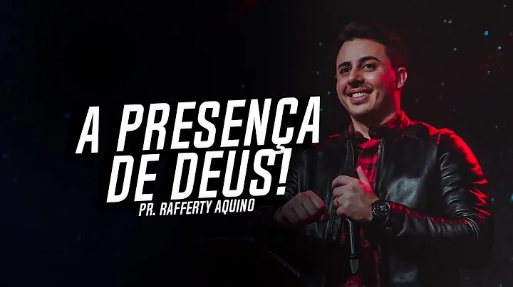 Pr. Rafferty Aquino | A Presena de Deus!