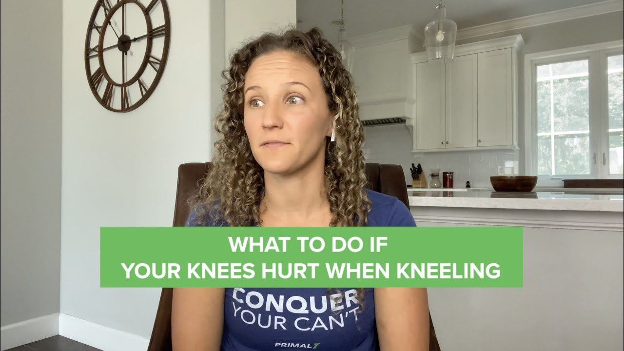 What to Do if Your Knees Hurt When Kneeling YouTube