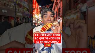 CALIFICAMOS TODA LA COMIDA QUE VENDEN EN EL BARRIO CHINO🐉...