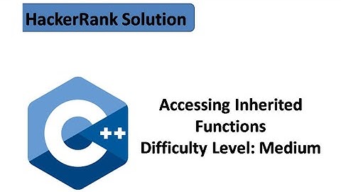 Accessing Inherited Functions | HackerRank Solutions | codArc