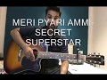 Meri pyari ammi guitar lesson- secret superstar- Aarush Mangal