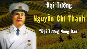 Đại tướng Nguyễn Chí Thanh - Đại Tướng Nông Dân