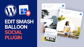 How to Customize Facebook Posts & Feeds in WordPress Using Smash Balloon Social Plugin FREE