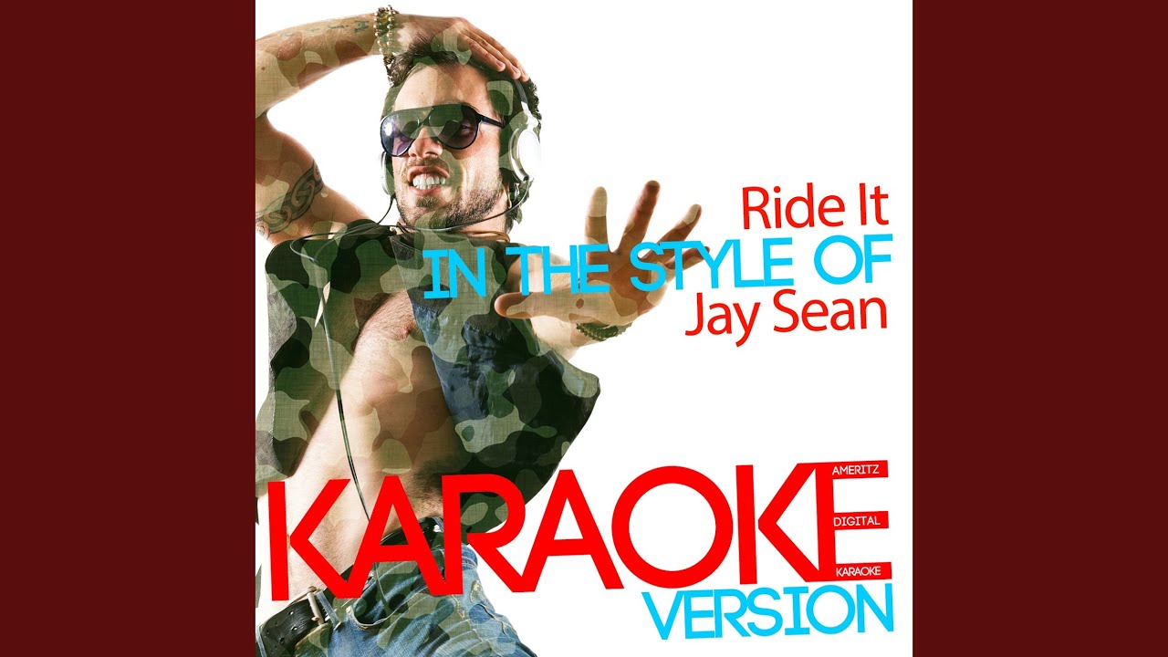 Ride It (In the Style of Jay Sean) (Karaoke Version) YouTube