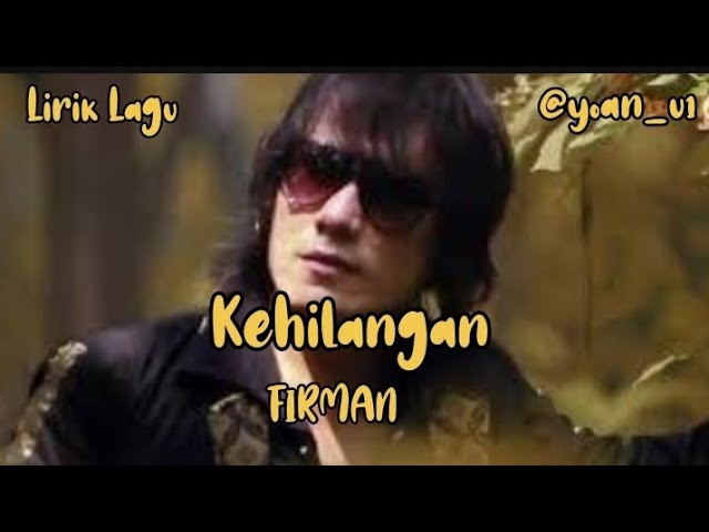 Kehilangan - FIRMAN | Lirik Lagu class=