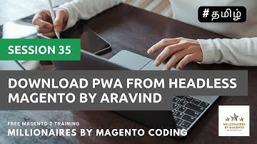 How to download PWA from Headless Magento by Aravind - Session 35 - Free Magento 2 Training in Tamil