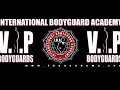 International bodyguard academyvip protection training may2014