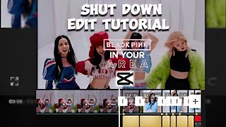 BLACKPINK SHUT DOWN EDIT TUTORIAL / How to Edit Video in CapCut