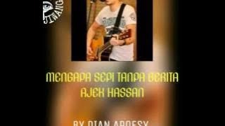 MENGAPA SEPI TANPA BERITA - AJEK HASSAN