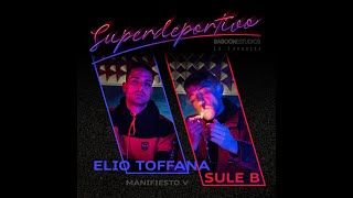 Sule B y Elio Toffana - SUPERDEPORTIVO [Manifesto V]