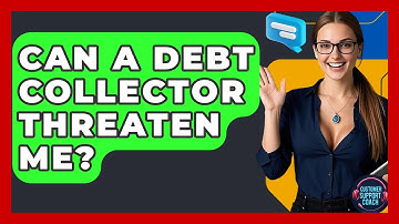 Can A Debt Collector Threaten Me? - Customer Support Coach