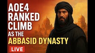 Abbasid Dynasty Ranked Grind – Climbing to the Top in AOE4!