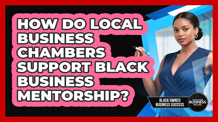 How Do Local Business Chambers Support Black Business Mentorship? - Black Owned Business Success