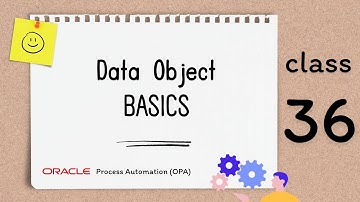 OPA 36, Basics of Data Object in Oracle Process Automation, OPA, Create data object