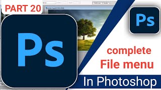 photoshop for beginners part 20 || adobe photoshop complete file menu in Photoshop
