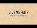 Give Me Faith Elevation Worship Lyric Video