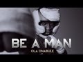 Ola Onabule - 'Be A Man' - Seven Shades Darker