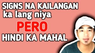 6 SIGNS NA KAILANGAN KA LANG NIYA PERO HINDI KA MAHAL