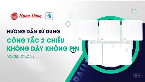 Hướng dẫn sử dụng công tắc 2 chiều không pin không dây