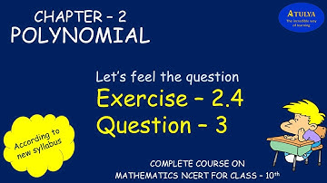 Chapter - 2 | POLYNOMIAL | Exercise - 2.4 | Question - 3 | CLASS - 10 | CBSE | NCERT