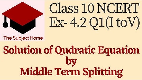 Class 10 | Quadratic Equations Class 10 ex 4.2 | NCERT Math