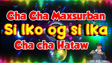 CHA CHA MAX SURBAN SI IKO OG SI IKA | CHA CHA HATAW