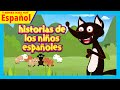 historias de los niños españoles - cuentos en español | infantiles cuentos