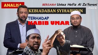 ANALISA KEBIADABAN SYIHABUDIN TERHADAP HABIB UMAR, BERSAMA USTAZ HAZA & DR. HARRIS ISMAIL