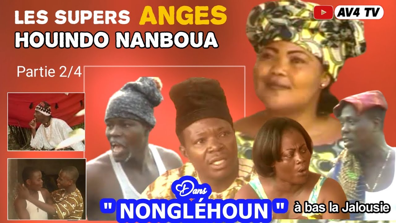 Film Beninois Les Supers Anges Houindonanboua  dans NONGLEHOUN  A bas la Jalousie Partie 24