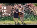 I'll Fly Away - The Pressley Girls