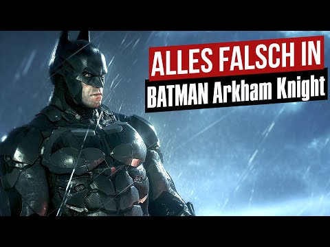 Alles falsch in BATMAN Arkham Knight | GameSünden