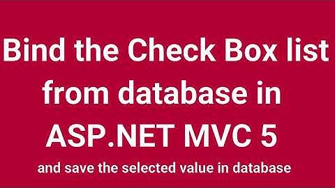 Bind Check Box List from database in ASP.NET MVC5 and save the selected value in database | Part 28
