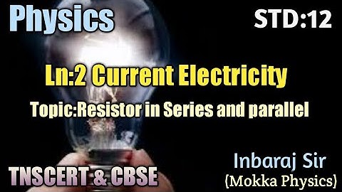 12th Physics |Resistor in series and parallel|Tamil