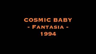 COSMIC BABY - Fantasia (Album Version) - 1994