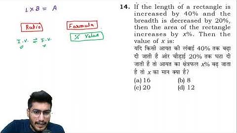 14. If the length of a rectangle is increased by 40% and the breadth is decreased by 20%,then the