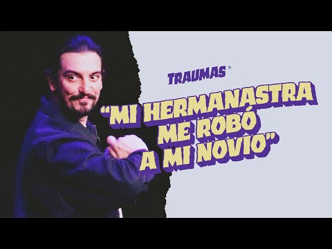 TRAUMAS 12 - "Mi HERMANASTRA me robó a mi NOVIO"