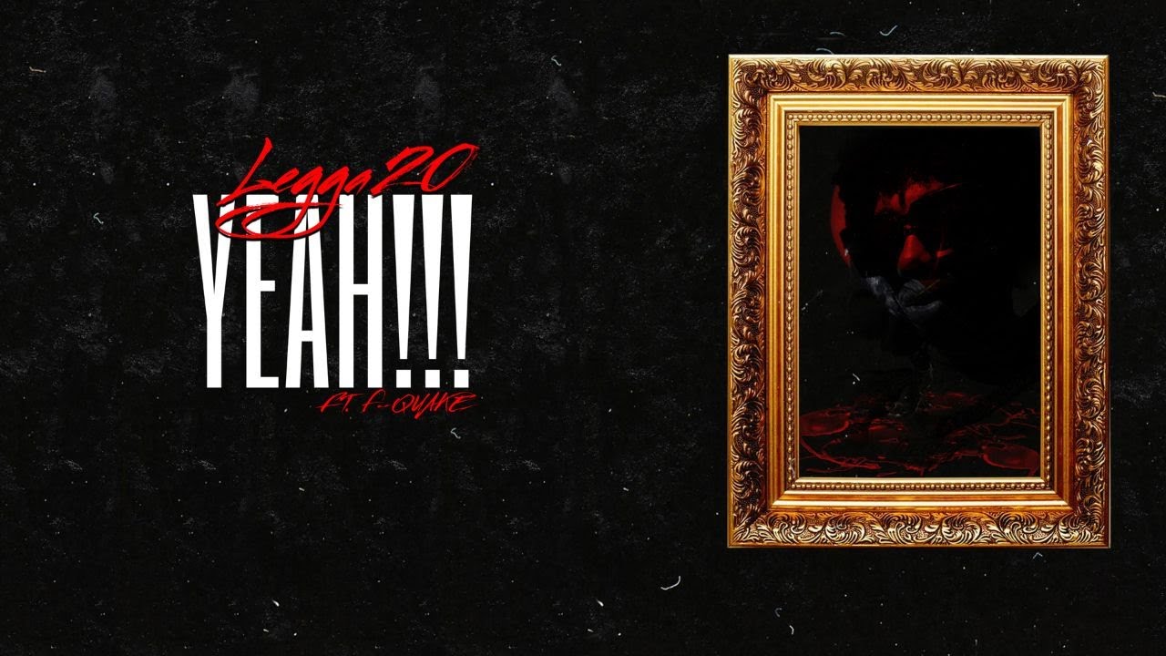 Legga 20 - Yeah ft. F-Quake (Official Audio)