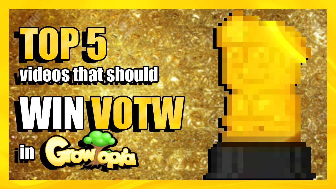 Top 5 videos that should win VOTW in Growtopia